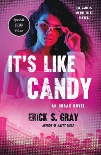 Cover for Erick S. Gray · It's Like Candy: An Urban Novel (Taschenbuch) (2021)