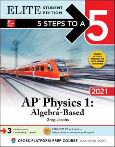 Cover for Greg Jacobs · 5 Steps to a 5: AP Physics 1 &quot;Algebra-Based&quot; 2021 Elite Student Edition (Paperback Book) (2020)