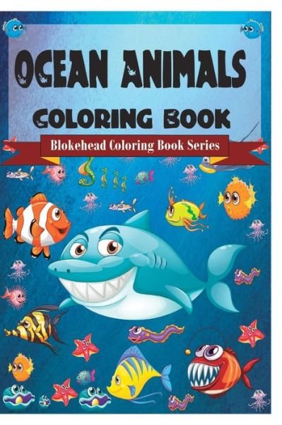 Cover for The Blokehead · Ocean Animals Coloring Book (Paperback Book) (2015)