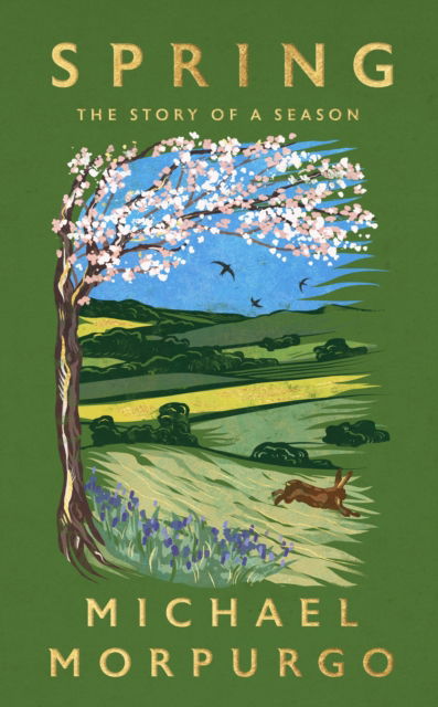 Spring: The Story of a Season - Michael Morpurgo - Książki - Hodder & Stoughton - 9781399728843 - 20 marca 2025