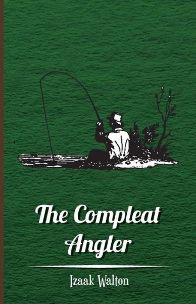 Cover for Izaak Walton · The Compleat Angler or the Contemplative Man's Recreation. (Taschenbuch) (2006)