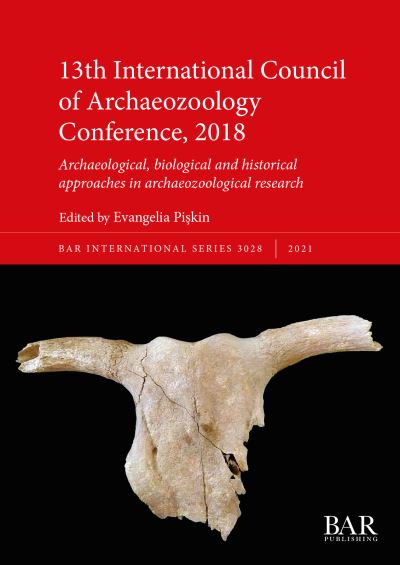 13th International Council of Archaeozoology Conference 2018 - Evangelia Piskin - Książki - British Archaeological Reports Limited - 9781407357843 - 7 czerwca 2021