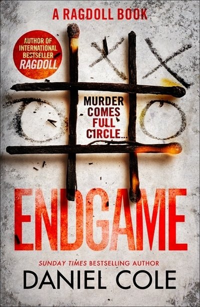 Cover for Daniel Cole · Endgame: The explosive new thriller from the bestselling author of Ragdoll - A Ragdoll Book (Hardcover bog) (2019)