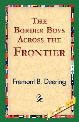 Cover for Fremont B. Deering · The Border Boys Across the Frontier (Hardcover bog) (2006)