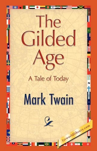 The Gilded Age - Mark Twain - Książki - 1st World Publishing - 9781421894843 - 1 października 2008