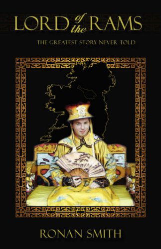 Lord of the Rams: the Greatest Story Never Told - Ronan Smith - Books - Trafford Publishing - 9781425164843 - June 3, 2008