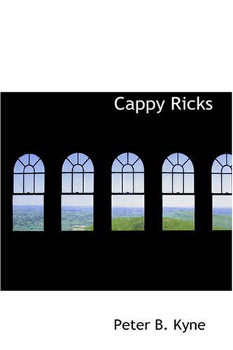 Cappy Ricks - Peter B. Kyne - Books - BiblioBazaar - 9781426419843 - May 29, 2008