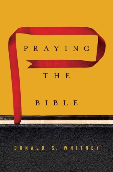 Cover for Donald S. Whitney · Praying the Bible (Innbunden bok) (2015)