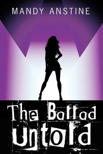 Cover for Mandy Anstine · The Ballad Untold (Paperback Book) (2009)