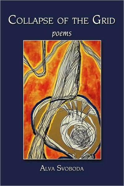 Cover for Alva Svoboda · Collapse of the Grid: Poems (Taschenbuch) (2009)