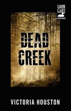 Cover for Victoria Houston · Dead Creek (Pocketbok) (2012)