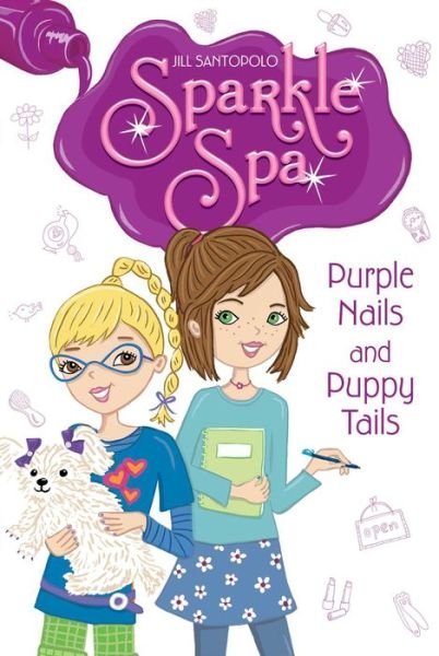 Cover for Jill Santopolo · Purple Nails and Puppy Tails (Gebundenes Buch) (2014)