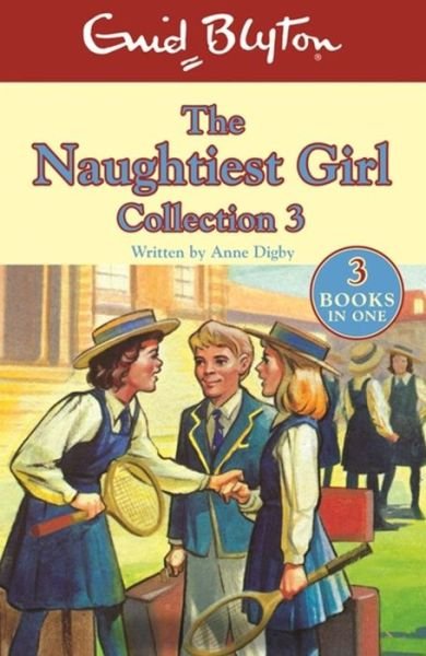 The Naughtiest Girl Collection 3: Books 8-10 - The Naughtiest Girl Gift Books and Collections - Enid Blyton - Kirjat - Hachette Children's Group - 9781444929843 - torstai 2. kesäkuuta 2016