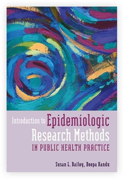 Cover for Susan Bailey · Introduction To Epidemiologic Research Methods In Public Health Practice (Paperback Book) (2012)