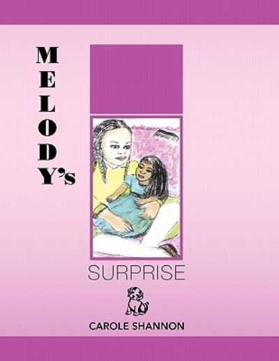 Melody's Surprise - Carole Shannon - Książki - Xlibris Corporation - 9781450054843 - 3 marca 2011