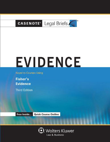 Cover for Casenote Legal Briefs · Casenote Legal Briefs: Evidence, Keye to Fisher, Third Edition (Paperback Book) (2013)