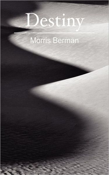 Cover for Morris Berman · Destiny (Paperback Book) (2011)