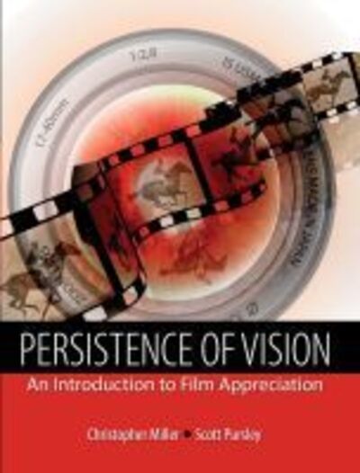 Cover for Christopher Miller · Persistence of Vision: An Introduction to Film Appreciation (Paperback Book) (2016)