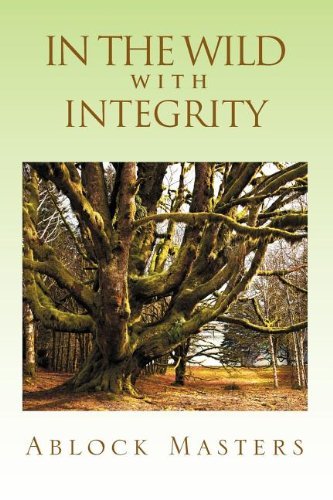 Cover for Ablock Masters · In the Wild with Integrity (Pocketbok)