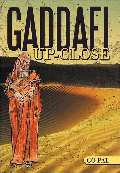 Cover for Go Pal · Gaddafi Up-close (Hardcover Book) (2011)