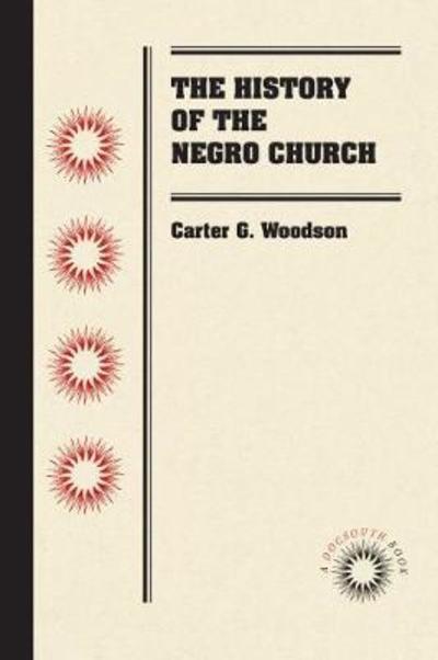 Cover for Carter G. Woodson · The History of the Negro Church (Paperback Book) (2018)