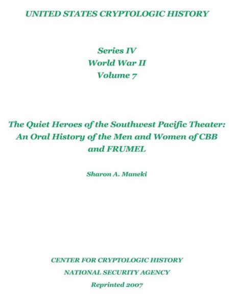 Cover for Sharon a Maneki · The Quiet Heroes of the Southwest Pacific Theater: an Oral History of the men and Women of Cbb and Frumel: United States Cryptologic History, Series Iv, W (Paperback Book) (2007)