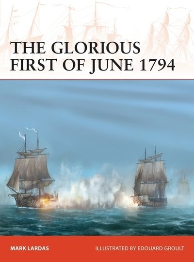 Cover for Mark Lardas · The Glorious First of June 1794 - Campaign (Pocketbok) (2019)