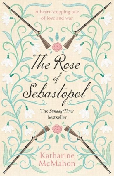 Cover for Katharine McMahon · The Rose Of Sebastopol: A Richard and Judy Book Club Choice (Paperback Book) (2020)