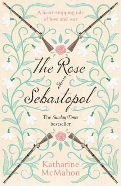 Cover for Katharine McMahon · The Rose Of Sebastopol: A Richard and Judy Book Club Choice (Paperback Bog) (2020)