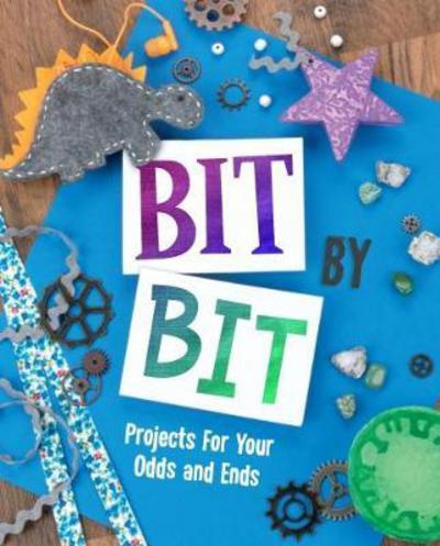 Cover for Mari Bolte · Bit By Bit: Projects For Your Odds and Ends - Creative Crafts (Paperback Book) (2017)