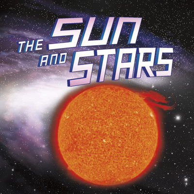 Cover for Ellen Labrecque · The Sun and Stars - Our Place in the Universe (Hardcover Book) (2020)