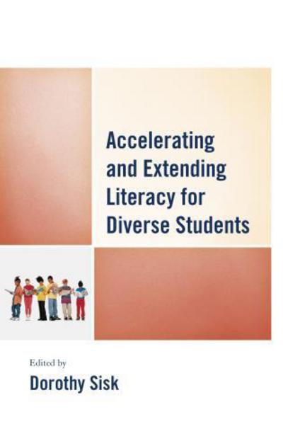 Cover for Dorothy Sisk · Accelerating and Extending Literacy for Diverse Students (Hardcover Book) (2015)