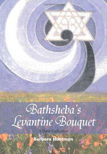 Cover for Barbara Hantman · Bathsheba's Levantine Bouquet: a Verse Collection (Hardcover Book) (2012)