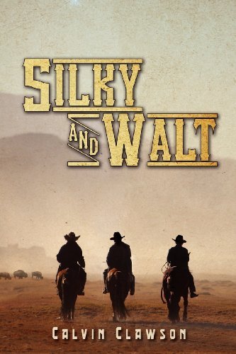 Silky and Walt: Adventures on the Great Plains - Calvin C. Clawson - Libros - CreateSpace Independent Publishing Platf - 9781477615843 - 13 de julio de 2012