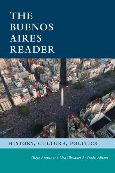 The Buenos Aires Reader: History, Culture, Politics - The Latin America Readers (Taschenbuch) (2024)