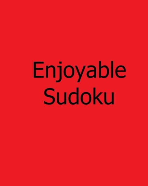 Cover for Mark Hartz · Enjoyable Sudoku: Easy to Medium, Large Print Sudoku Puzzles (Paperback Book) (2012)