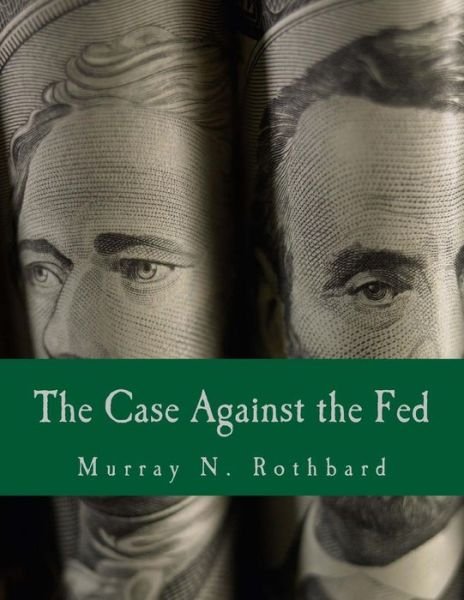 Cover for Murray N Rothbard · The Case Against the Fed (Paperback Bog) (1994)