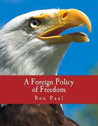 Cover for Ron Paul · A Foreign Policy of Freedom (Paperback Book) [Large Print edition] (2007)