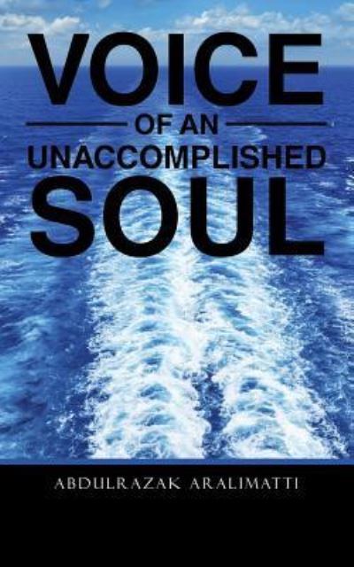 Cover for Abdulrazak Aralimatti · Voice Of An Unaccomplished Soul (Pocketbok) (2015)