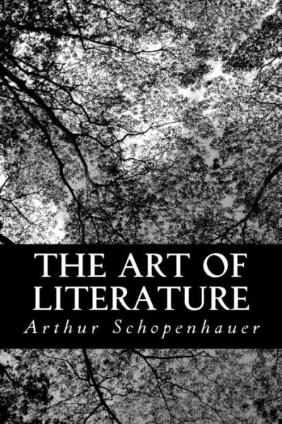 The Art of Literature - Arthur Schopenhauer - Books - Createspace - 9781490568843 - June 29, 2013