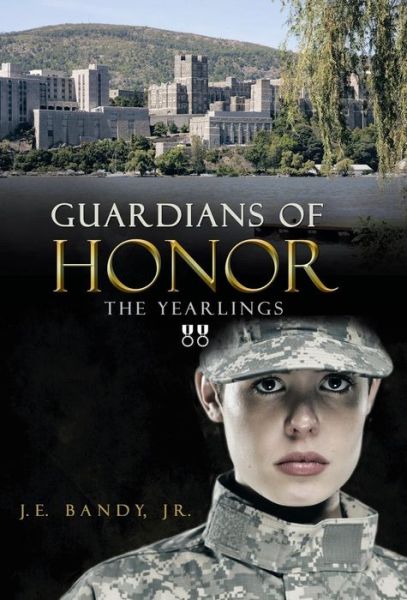 Cover for Jr J E Bandy · Guardians of Honor: the Yearlings (Hardcover Book) (2014)