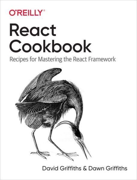 Cover for David Griffiths · React Cookbook: Recipes for Mastering the React Framework (Paperback Book) (2021)
