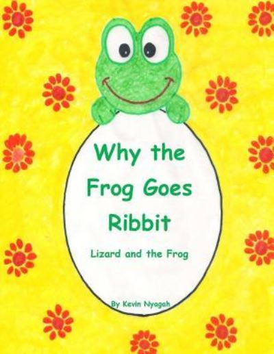 Cover for Kevin M Nyagah · Why the Frog Goes Ribbit (Paperback Book) (2014)