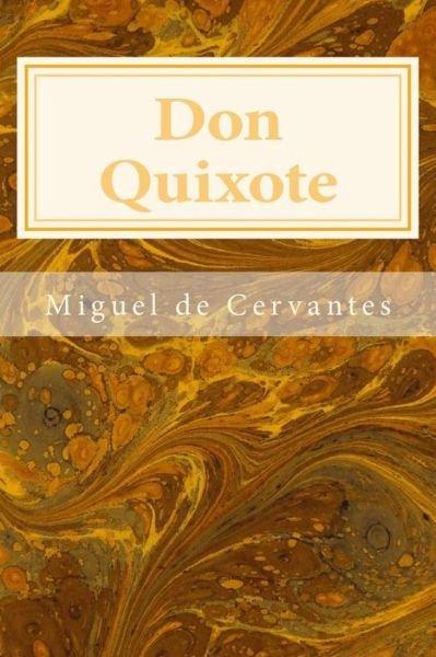 Don Quixote - Miguel De Cervantes - Livres - Createspace - 9781495464843 - 8 février 2014