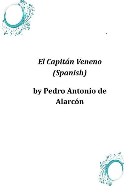 Cover for Pedro Antonio De Alarcon · El Capitan Veneno (Spanish) (Pocketbok) (2014)