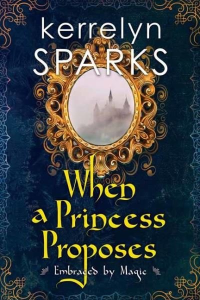 Cover for Kerrelyn Sparks · When a Princess Proposes - Embraced by Magic (Taschenbuch) (2022)