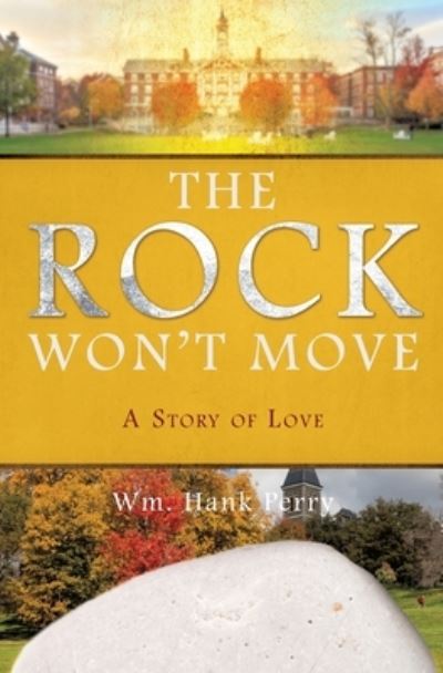 Cover for Wm Hank Perry · The Rock Won't Move : A Story of Love (Paperback Book) (2016)