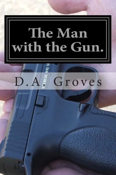 Cover for Declan a Groves · The Man with the Gun. (Pocketbok) (2015)