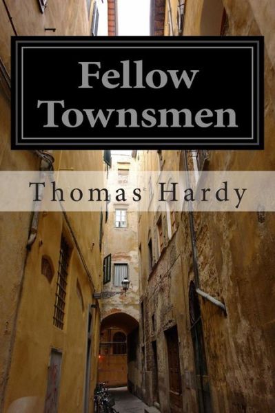 Cover for Hardy, Thomas, Defendant · Fellow Townsmen: (Thomas Hardy Classics Collection) (Paperback Book) (2014)