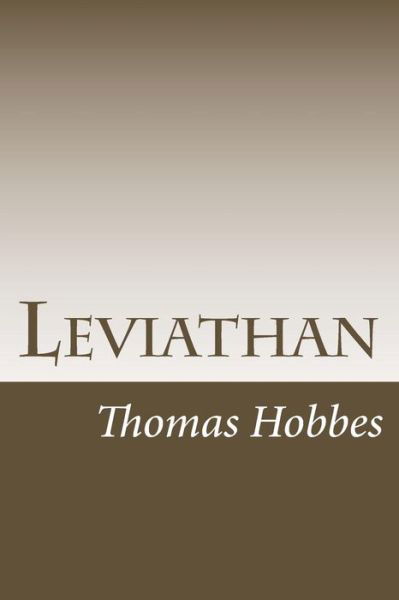 Leviathan: the Matter, Forme, & Power of a Common-wealth Ecclesiastical and Civill - Thomas Hobbes - Books - Createspace - 9781502863843 - October 17, 2014